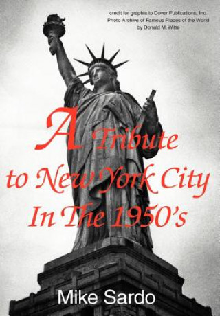Книга Tribute to New York City In The 1950's Mike Sardo