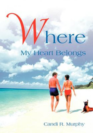 Book Where My Heart Belongs Candi R Murphy