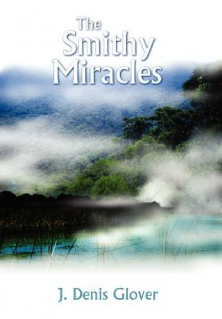 Könyv Smithy Miracles J Denis Glover