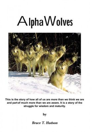 Könyv Alpha Wolves Bruce T Hudson