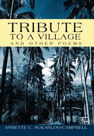 Libro Tribute to a Village Annette C Sukarloo-Campbell