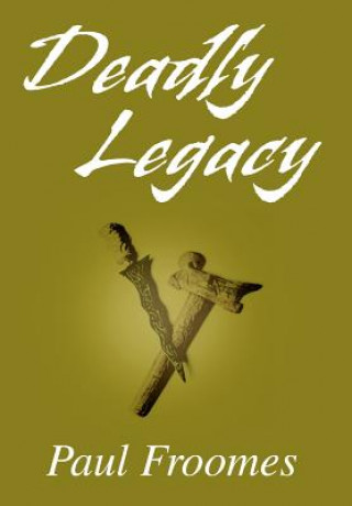 Livre Deadly Legacy Paul Froomes