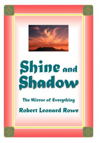 Kniha Shine and Shadow Robert Leonard Rowe