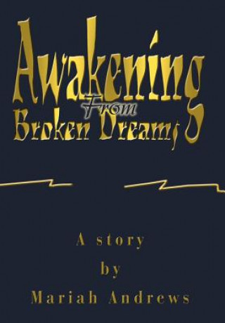 Kniha Awakening From Broken Dreams Mariah Andrews