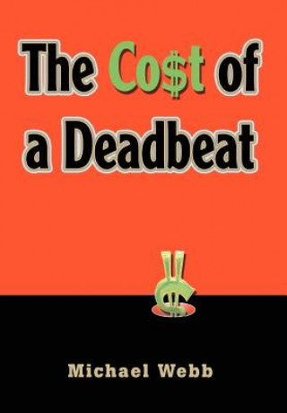 Kniha Cost of a Deadbeat Michael Webb