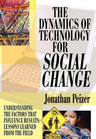 Kniha Dynamics of Technology for Social Change Jonathan Peizer