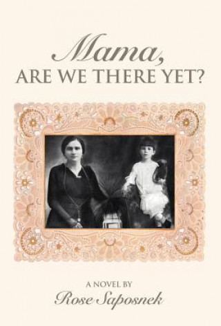 Carte Mama, Are We There Yet? Rose Saposnek