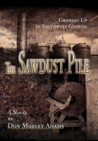 Книга Sawdust Pile Don Mobley Adams