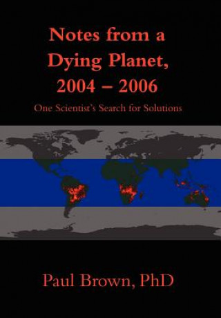 Carte Notes from a Dying Planet, 2004-2006 Paul Brown