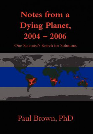 Книга Notes from a Dying Planet, 2004-2006 Paul Brown