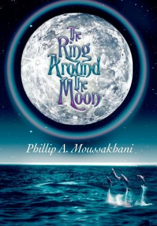 Livre Ring Around The Moon Phillip A Moussakhani