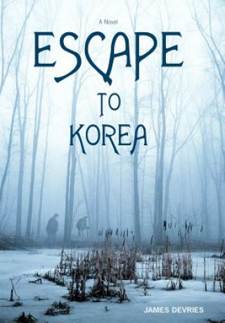 Książka Escape to Korea James DeVries