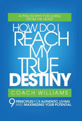 Kniha How Do I Reach My True Destiny Coach Williams