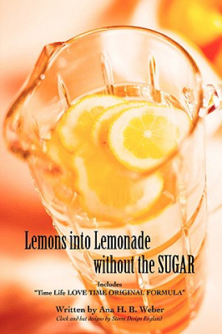 Carte Lemons Into Lemonade Without the Sugar Ana H Weber