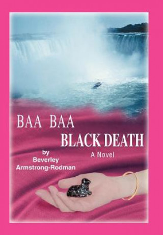 Könyv Baa Baa Black Death Beverley Armstrong-Rodman