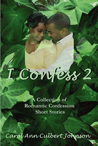 Kniha I Confess 2 Carol Ann Culbert Johnson