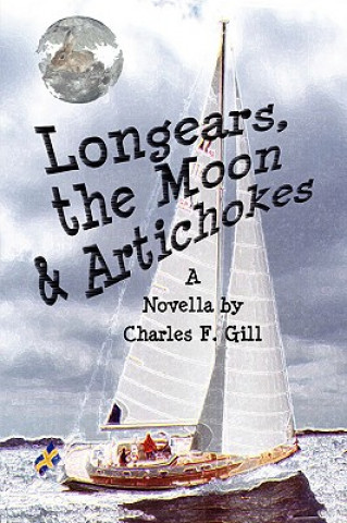 Knjiga Longears, the Moon & Artichokes Charles Gill