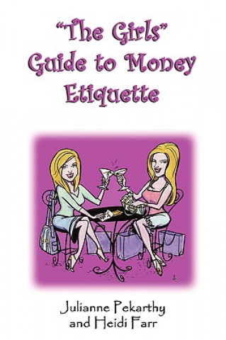 Kniha Girls Guide to Money Etiquette Julianne Pekarthy