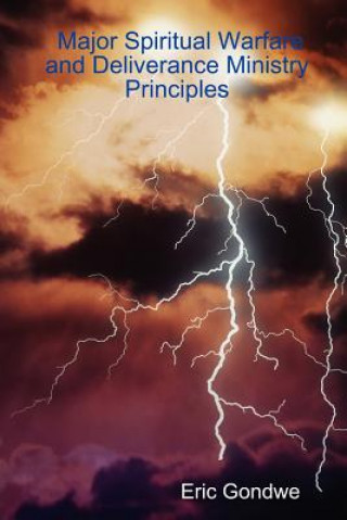 Carte Major Spiritual Warfare and Deliverance Ministry Principles Eric Gondwe