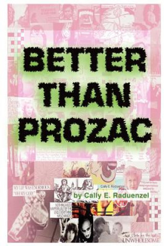 Könyv Better Than Prozac Raduenzel