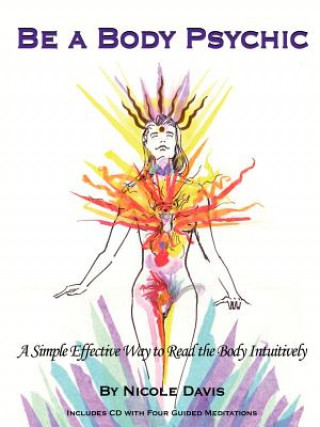Kniha Be A Body Psychic Nicole Davis