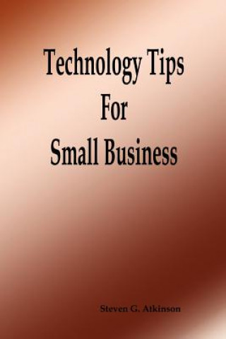 Kniha Technology Tips for Small Business Atkinson