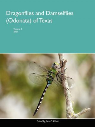 Carte Dragonflies and Damselflies (Odonata) of Texas, Volume 2 Abbott