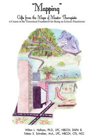 Book Mapping : A Course in the Theoretical Foundation for Being an Eclectic Practitioner Hellams