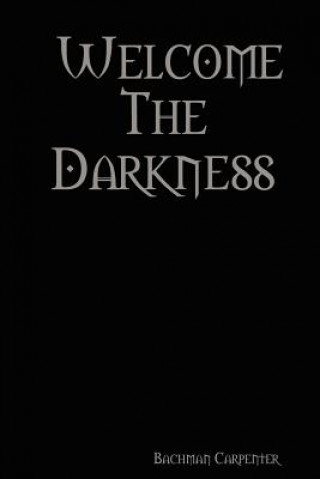 Könyv Welcome The Darkness Bachman Carpenter