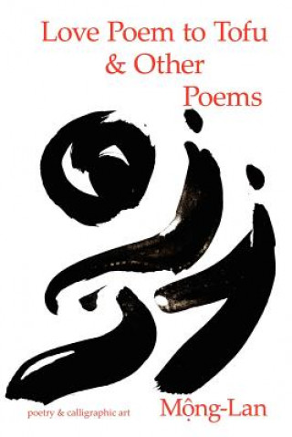 Книга Love Poem to Tofu & Other Poems Mong-Lan