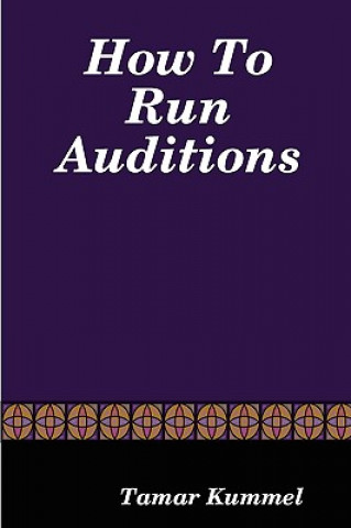 Livre How To Run Auditions Tamar Kummel