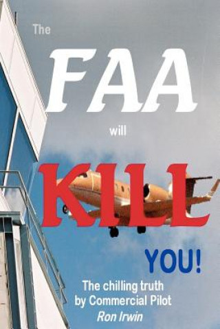 Kniha FAA Will KILL You Ron Irwin