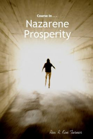 Carte Course In Nazarene Prosperity Rev. R. Ken Turner