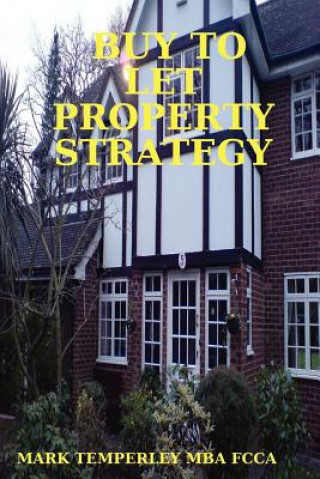 Книга Buy to Let Property Strategy MARK TEMPERLEY MBA FCCA