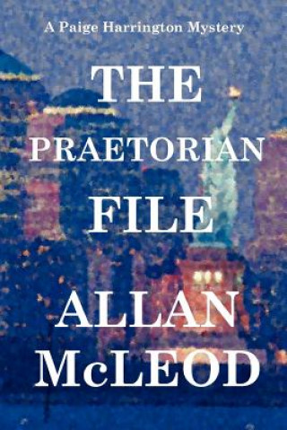 Książka Praetorian File, a Paige Harrington Mystery Allan McLeod