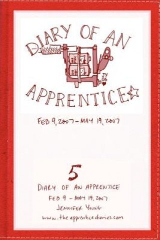 Książka Diary of an Apprentice 5: Feb 9 - May 19, 2007 Jennifer Young