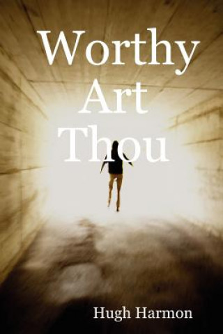 Książka Worthy Art Thou Hugh Harmon