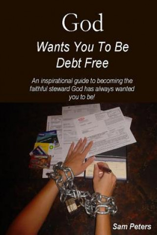 Könyv God Wants You to Be Debt Free Sam Peters