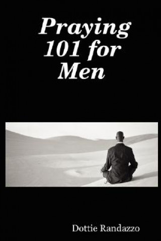 Livre Praying 101 for Men Dottie Randazzo