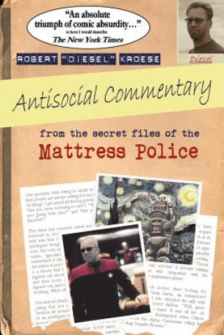 Carte Antisocial Commentary: From the Secret Files of the Mattress Police Rob Kroese