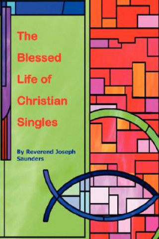 Książka Blessed Life of Christian Singles Joseph Saunders