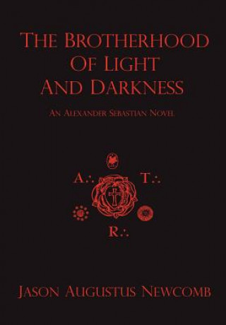 Kniha Brotherhood of Light and Darkness Jason Augustus Newcomb
