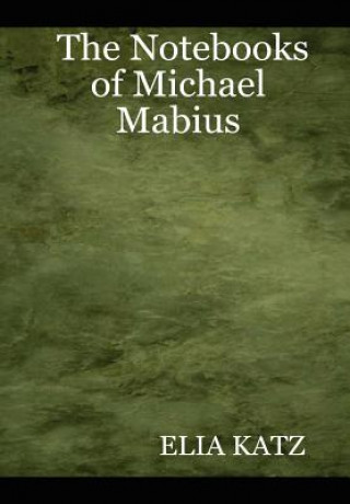 Carte Notebooks of Michael Mabius ELIA KATZ