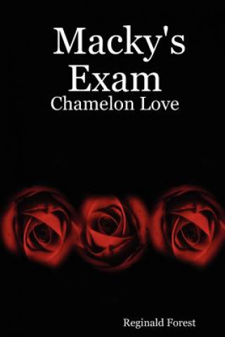 Kniha Macky's Exam: Chamelon Love Reginald Forest