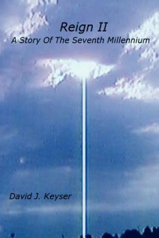 Kniha Reign II: A Story Of The Seventh Millennium David J. Keyser