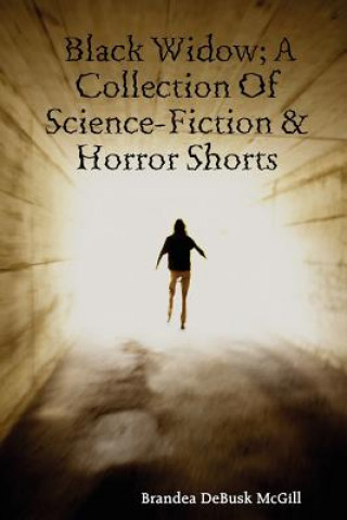 Buch Black Widow; A Collection Of Science-Fiction & Horror Shorts Brandea DeBusk McGill