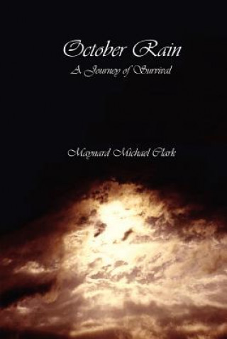 Livre October Rain: A Journey of Survival Maynard Michael Clark