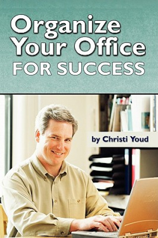 Kniha Organize Your Office For Success Christi Youd