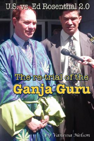 Carte U.S. Vs. Ed Rosenthal 2.0 - The Re-trial of the Ganja Guru Vanessa Nelson