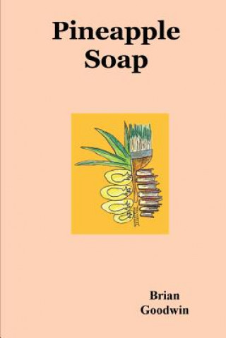 Kniha Pineapple Soap Brian Goodwin